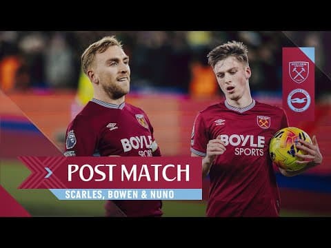 "We Can Become Dangerous" | Scarles, Bowen & Nuno | Post Match Reactions | West Ham v Brighton