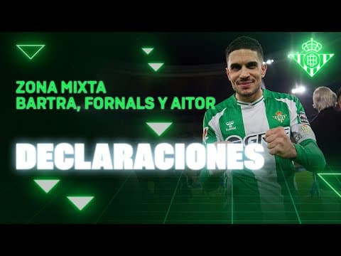 Zona Mixta de Bartra, Fornals y Aitor Ruibal tras el #RealBetisGetafe 🗣🎙 | Real BETIS Balompié