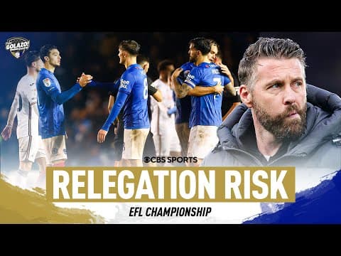 Who is in DANGER of RELEGATION?? | EFL Championship | CBS Sports Golazo Matchday