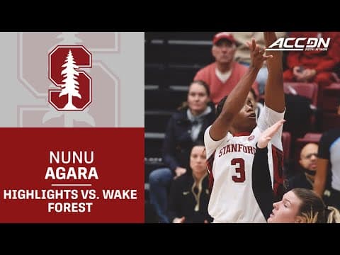 Stanford Star Nunu Agara Highlights vs. Wake Forest