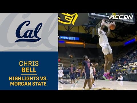 Cal's Chris Bell Highlights vs. Morgan State