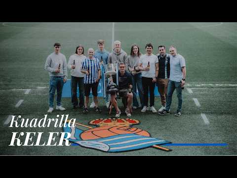 KUADRILLA KELER | 🍻“Una kuadrilla como nosotros” | Real Sociedad 🤝 Keler