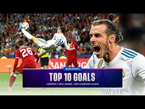 Liverpool v Real Madrid Top 10 Goals | Bale, Ronaldo, Nunez, Benzema & more! | CBS Sports Golazo