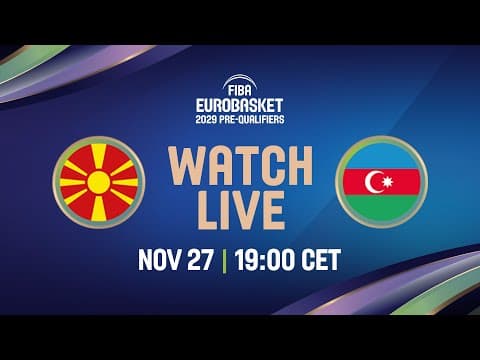 LIVE - North Macedonia v Azerbaijan | FIBA EuroBasket 2029 Pre-Qualifiers