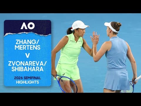 Zhang/Mertens v Zvonareva/Shibahara Highlights | Australian Open 2026 Semifinal