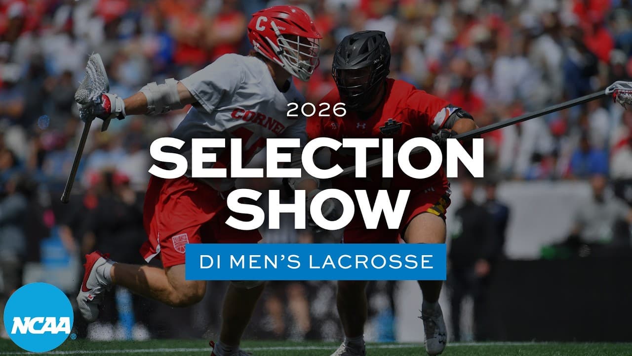 2026 NCAA DI men's lacrosse championship selection show