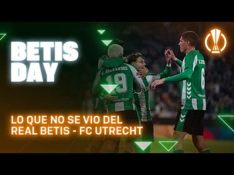 Todo lo que pasó en el #RealBetisUtrecht ⚽📺 | BETIS DAY | Real BETIS Balompié