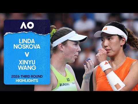 Linda Noskova v Xinyu Wang Highlights | Australian Open 2026 Third Round