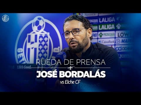 🎙️ Rueda de prensa de José Bordalás previa al partido frente al Elche CF