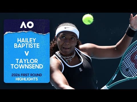 Hailey Baptiste v Taylor Townsend Highlights | Australian Open 2026 First Round