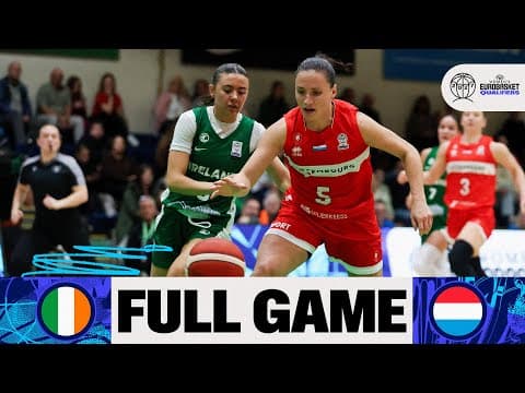 LIVE - Ireland v Luxembourg | FIBA Women's EuroBasket 2027 Qualifiers