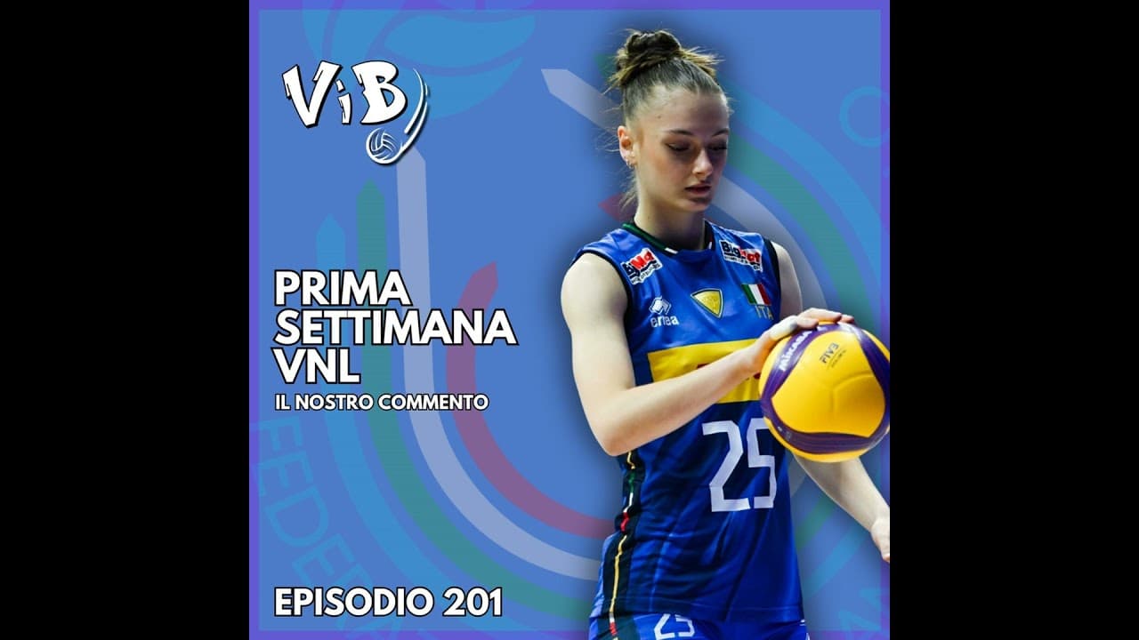 Episodio 201: Recap prima settimana VNL