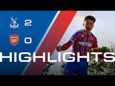 PALACE ENTER PL2 PLAY-OFFS | Crystal Palace 2-0 Arsenal | U21 Highlights