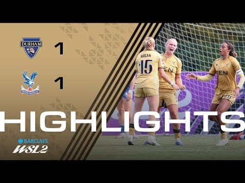 Women's Highlights | Durham 1-1 Palace