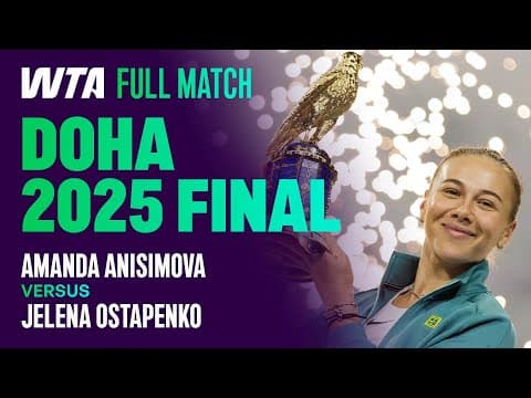 Anisimova's First 1000 Title 🏆 Amanda Anisimova vs. Jelena Ostapenko Doha 2025 Final WTA Full Match