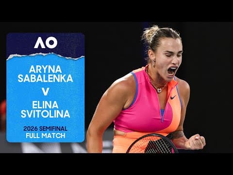 Aryna Sabalenka v Elina Svitolina Full Match | Australian Open 2026 Semifinal