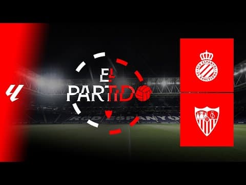 'El Partido' #EspanyolSevilla | 📡 EN DIRECTO