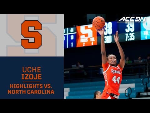 Syracuse's Uche Izoje Highlights vs. North Carolina
