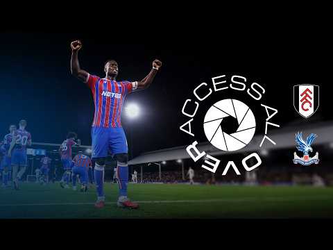 MARC GUÉHI'S LATE WINNER ⏰🤩 | Access All Over: Fulham 1-2 Crystal Palace