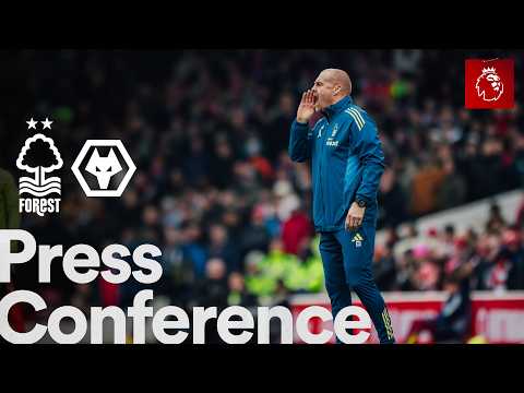 Sean Dyche Press Conference | Forest v Wolves | Premier League