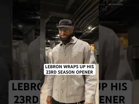 LeBron talks right after his 23rd season opener