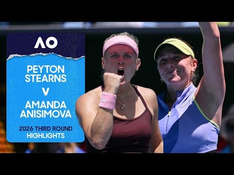 Peyton Stearns v Amanda Anisimova Highlights | Australian Open 2026 Third Round