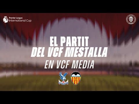 PARTIDO CRYSTAL PALACE FC - VCF MESTALLA | JORNADA 3 PREMIER LEAGUE INTERNATIONAL CUP 2025-2026