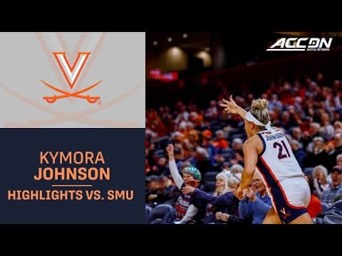 UVA Guard Kymora Johnson Highlights vs. SMU