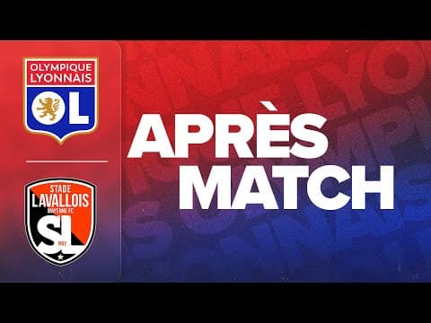 CDF 8E | L'APRÈS MATCH : OL - STADE LAVALLOIS