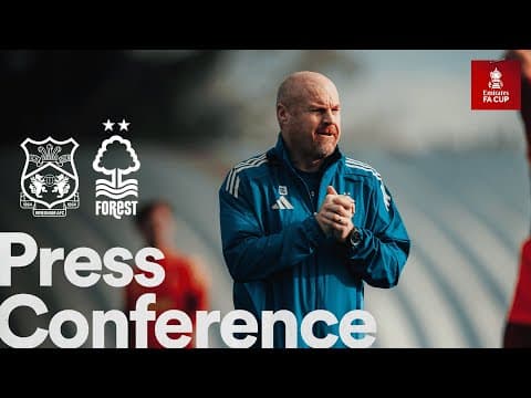 Sean Dyche Press Conference 🗣️ | Wrexham vs Nottingham Forest | Emirates FA Cup