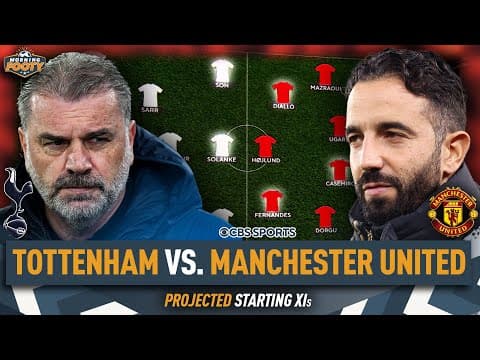 Tottenham vs. Manchester United | Projected STARTING XIs | UEFA Europa League FINAL | Morning Footy