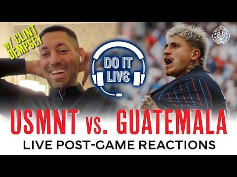 USMNT vs. GUATEMALA - LIVE REACTIONS w/ CLINT DEMPSEY - GOLD CUP SEMIFINAL - WED 7/2 @ 9PM ET