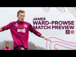 James Ward-Prowse on Assist At Chelsea & Northern Life | PREVIEW | Burnley v Brentford