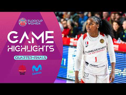 Villeneuve d'Ascq LM v Movistar Estudiantes | Quarter-Finals | Highlights | EuroCup Women 2025-26