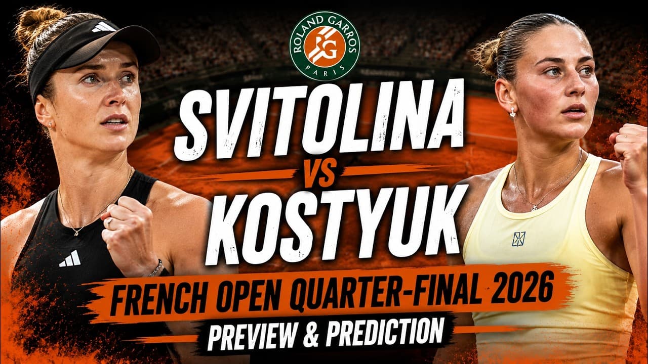 Elina Svitolina vs Marta Kostyuk | French Open QF | Roland Garros 2026 | Preview & Prediction