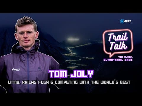 Tom Joly on UTMB, Kailas FUGA & Competing With the World’s Best