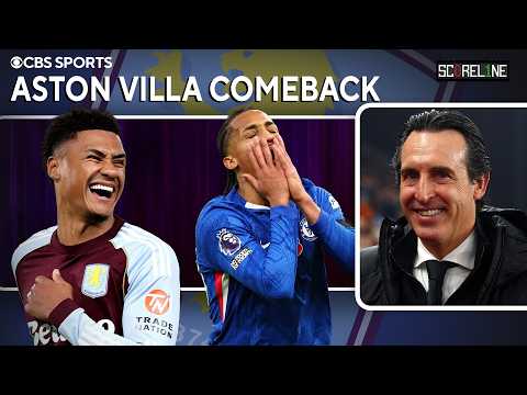 Aston Villa LATE COMEBACK over Chelsea | Ollie Watkins SUPER SUB | Scoreline