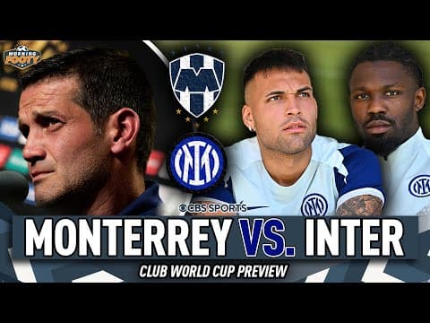 Monterrey vs. Inter: Club World Cup MATCH PREVIEW 👀 | 1ST MATCH since UCL Final | Morning Footy