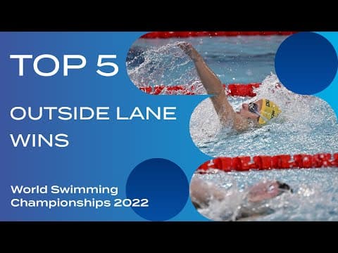 TOP 5 OUTSIDE LANE WINS | World Swimming Championships 2022