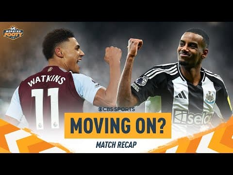 Villa's Watkins & Newcastle's Isak continue to roll in the EPL | Morning Footy | CBS Sports Golazo