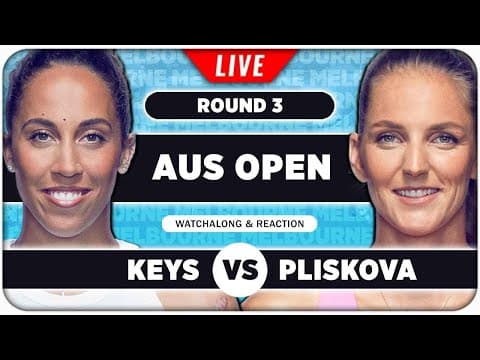 KEYS vs PLISKOVA • Australian Open 2026 • LIVE Tennis Watchalong