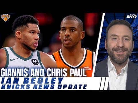 Ian Begley shares updates on Chris Paul and Giannis Antetokounmpo