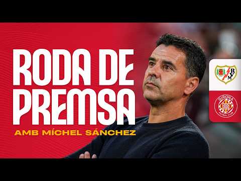RODA DE PREMSA DE MÍCHEL SÁNCHEZ AL POST PARTIT DEL RAYO VALLECANO 🆚 GIRONA FC | GIRONA FC