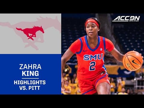 SMU's Zahra King Highlights vs. Pitt