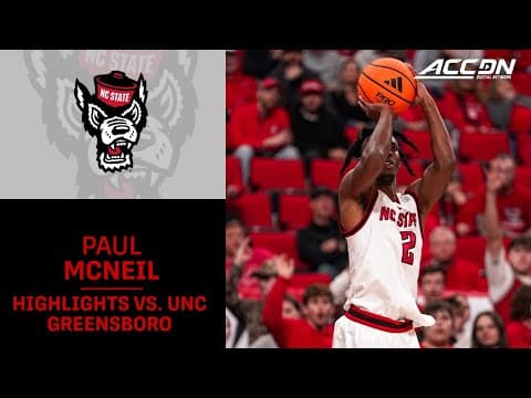 NC State Guard Paul McNeill Jr. Highlights vs. UNC Greensboro