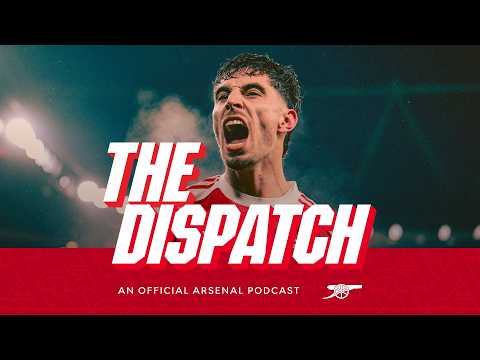 Carabao Cup finalists and FIFA World Club Champions 🤩 | The Dispatch | The Arsenal Podcast | Ep.14