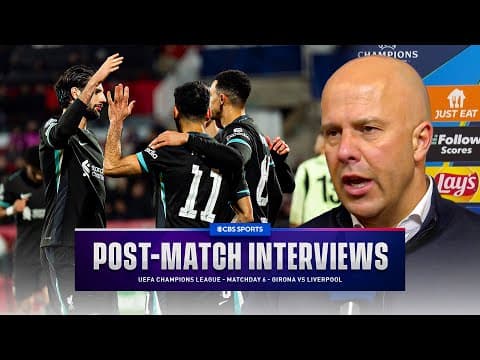 Arne Slot & Alisson speak as Salah puts reds on brink of UCL last 16 | Girona vs Liverpool