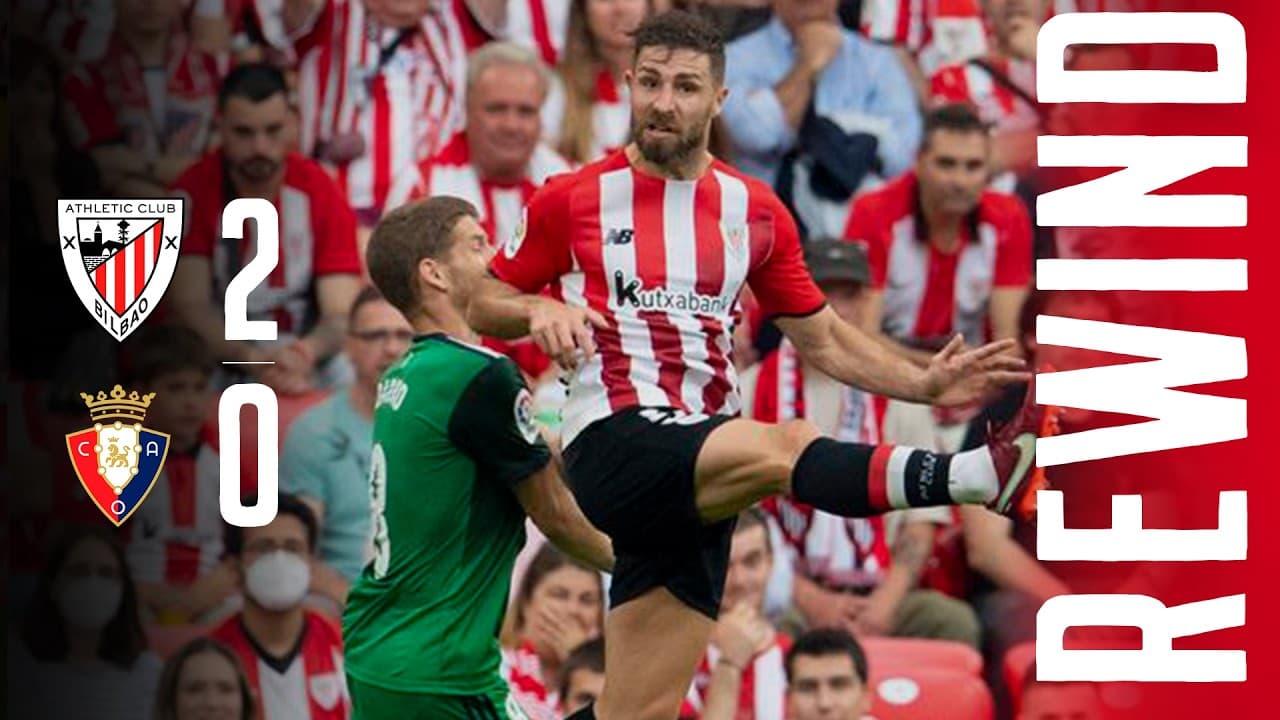 REWIND | Athletic Club 2-0 CA Osasuna | GOLAZOS de BERENGUER y VILLALIBRE | Temp. 2021-2022