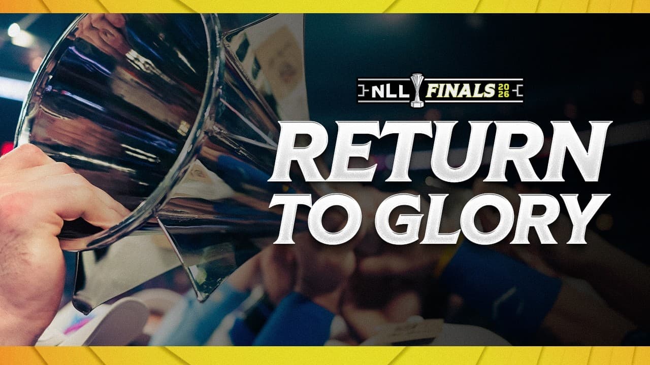 2026 NLL Finals: Return to Glory