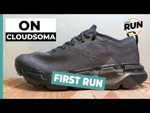 On Cloudsoma First Run: First impressions of On's flexy all-terrain trail shoe